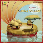 Karunesh - GLOBAL VILLAGE